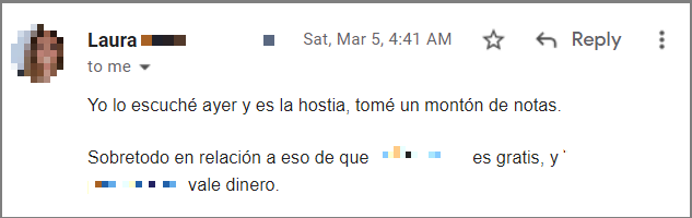 Yo lo escuché ayer y es la hostia, tomé un montón de notas.

Sobretodo en relación a eso de que la es gratis, y le vale dinero.
